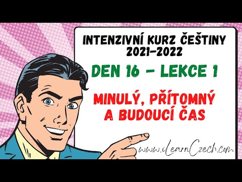 Видео: Курс чешского 16.1: Прошлое, настоящее и будущее время