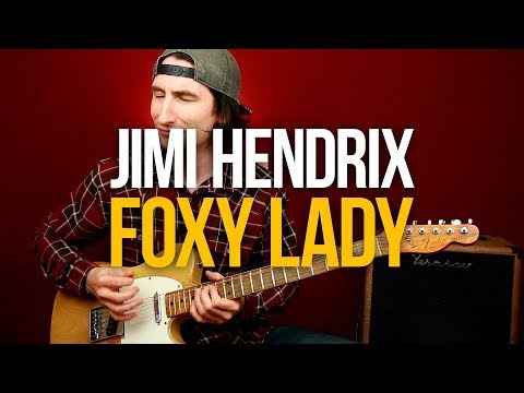Видео: Как играть Jimi Hendrix Foxy Lady на гитаре