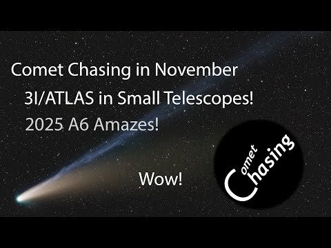 Видео: В погоне за кометой в ноябре — 3I/ATLAS в малых телескопах; A6 (Леммон) поражает!