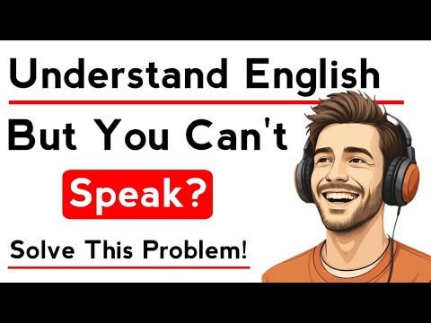 Видео: Почему вы понимаете английский, на котором не говорите? | Медленный английский для беглости и пов...