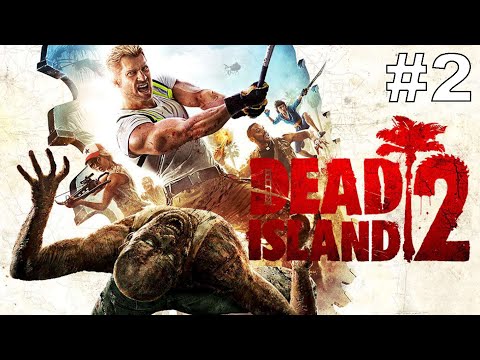 Видео: Dead Island 2 прохождение #2