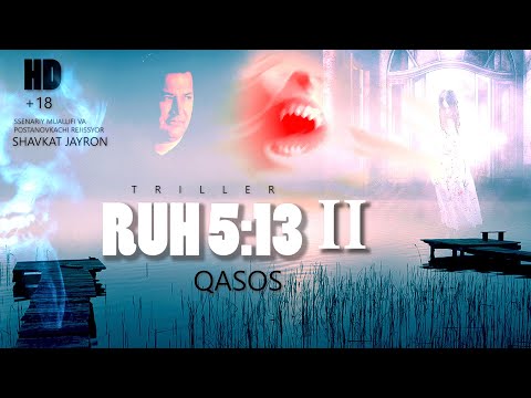 Видео: Ruh 5 :13 2-Qism"Qasos"HD (ujas) Рух 5:13  2-қисм "Қасос" HD (ужас) +18 сцен: ва реж: Шавкат Жайрон