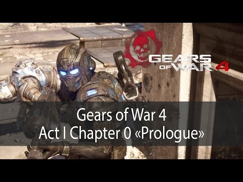Видео: Prologue ▶ Act 1 Chapter 0 ▶ Gears of War 4 прохождение ● 1080p60
