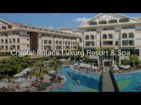 Видео: CRYSTAL PALACE LUXURY RESORT (Сиде, Турция)