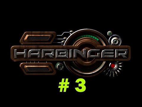 Видео: Harbinger / Предвестник - Walkthrough (rus/part 3)
