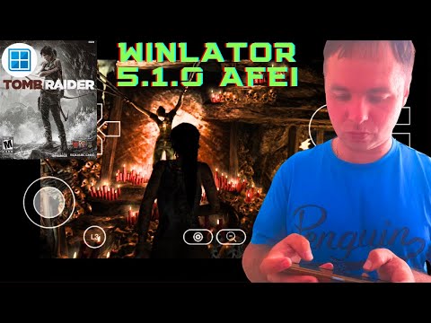 Видео: Запуск Гри TOMB RAIDER 2012 На Емуляторі WINLATOR 5.1.0 AFEI.