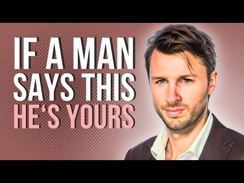 Видео: Когда мужчина ОЧЕНЬ любит вас, он начнет говорить ЭТИ 12 вещей