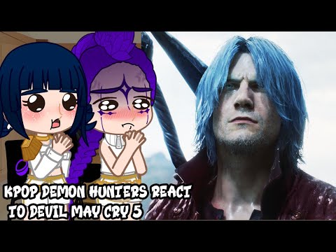 Видео: Реакция охотников на демонов K-pop на Devil May Cry 5, часть 2 || DANTE || DMC || Gacha React