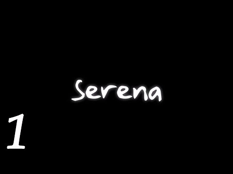 Видео: SERENA ПРОХОЖДЕНИЕ НА РУССКОМ №1