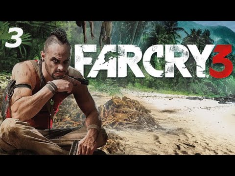 Видео: Прохождение Far Cry 3 #3