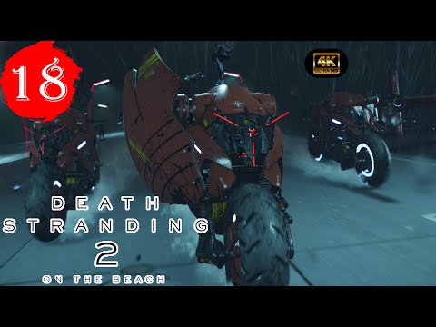 Видео: Глава 18. Всадник без головы.Прохождение Death Stranding 2:On the Beach(4K).На русском.