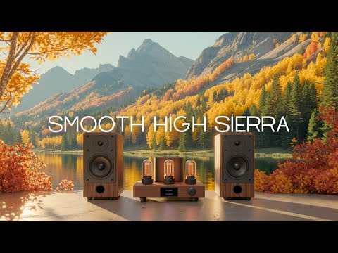 Видео: Smooth High Sierra | Заряжающие Вибрации, Которые Заставят Двигаться