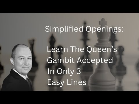 Видео: Упрощенные дебюты: 3 линии, которые нужно знать, чтобы сыграть принятый ферзевой гамбит