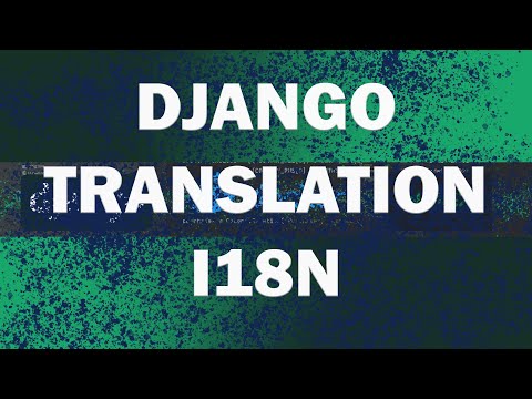 Видео: DJANGO TRANSLATION - ГАЙД