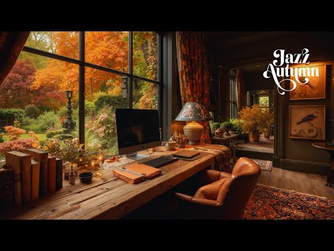 Видео: Осенний сад и рабочее пространство под джаз 🍂 Теплый октябрьский джаз для расслабления и снятия
