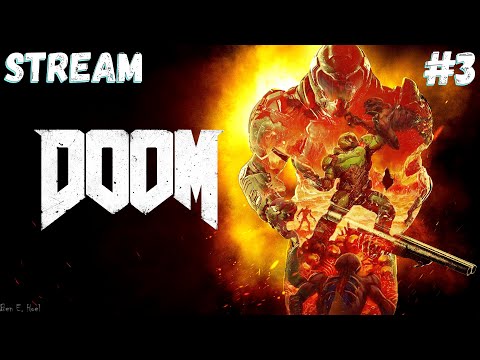 Видео: DOOM (2016) ➤ Прохождение № 3  ➤ Стрим