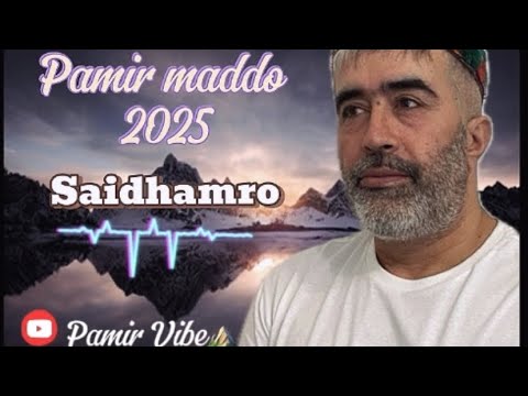 Видео: Pamir Maddo  SAIDHAMROI SAIDSHO))))Ибтидо кардам ба номат Холики Арзу Само Подшохи харду олам …