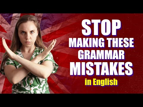 Видео: 10 САМЫХ РАСПРОСТРАНЕННЫХ ОШИБОК В АНГЛИЙСКОЙ ГРАММАТИКЕ, КОТОРЫЕ ВЫ ПОСТОЯННО СОВЕРШАЕТЕ