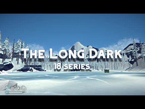 Видео: The Long Dark. #18 Эпизод 2 - Световая фуга. Глава 5 - Воскресшая надежда