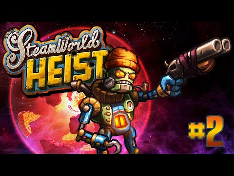 Видео: SteamWorld Heist - #Прохождение 2