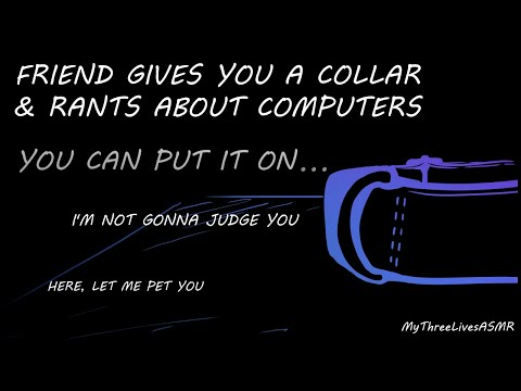 Видео: Друг дарит тебе ошейник и гладит тебя, жалуясь на работу. (M4A) [ASMR]