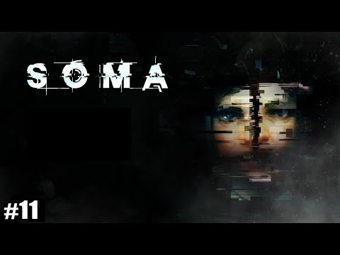 Видео: ОНО ИГРАЕТ С НАМИ ► SOMA ПРОХОЖДЕНИЕ #11