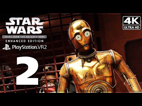 Видео: STAR WARS: Tales from the Galaxy's Edge - Enhanced Edition ➤ Прохождение [4K PSVR2] ─ Часть 2