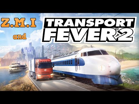 Видео: Z.M.I и Transport Fever 2