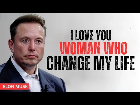 Видео: Я люблю тебя, женщина, которая изменила мою жизнь 💖 | Эмоциональное послание Илона Маска