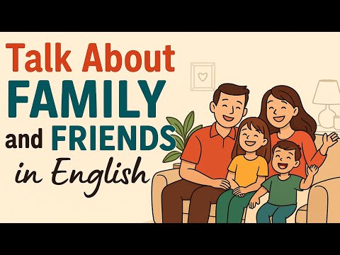 Видео: Разговоры о семье и друзьях на английском языке | Ежедневный подкаст на английском для начинающих...