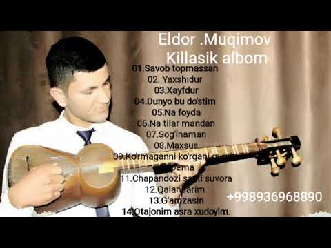 Видео: Eldor Muqimov ....Killasik albom ustozlar ijodlaridan  .+998936968890.Елдор Мукимов клласик албом.