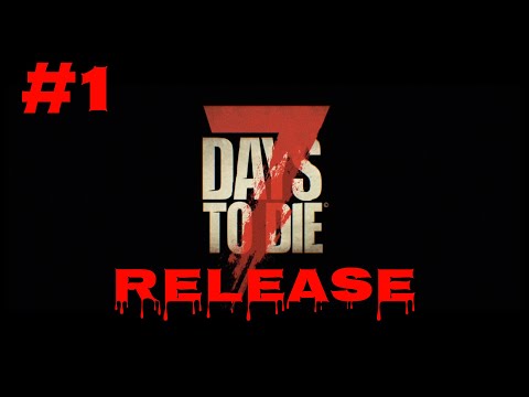 Видео: 7 Days to Die #1 Релиз