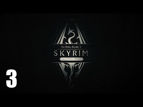 Видео: Прохождение The Elder Scrolls 5: Skyrim Anniversary Edition #3