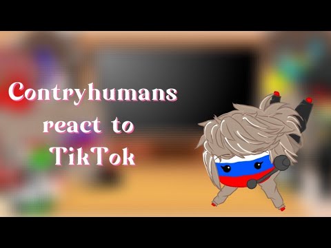Видео: реакция стран на ТикТок. Contryhumans react to TikTok.