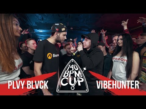 Видео: 140 BPM CUP: PLVY BLVCK X VIBEHUNTER (Полуфинал)