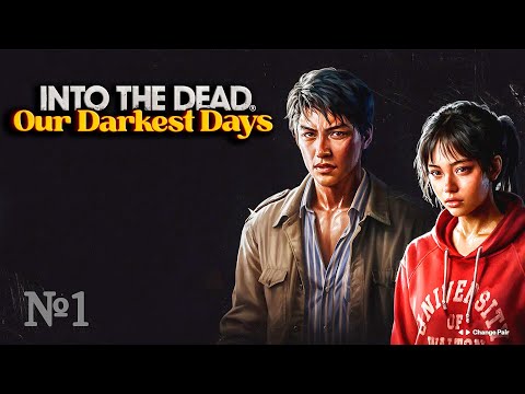 Видео: Новые Выжившие ► Into the Dead: Our Darkest Days #1
