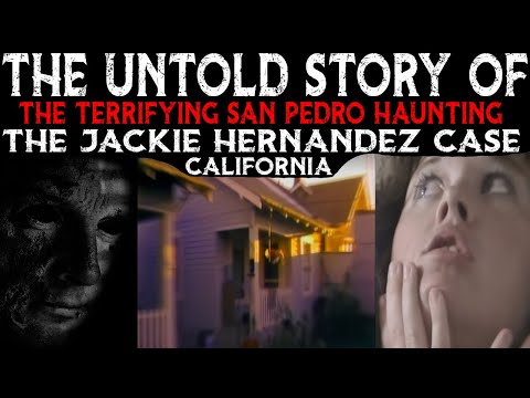Видео: Нерассказанная история ужасающих призраков Сан-Педро (дело Джеки Эрнандес) - Калифорния