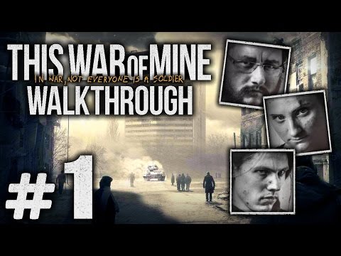 Видео: Прохождение This War of Mine — Часть #1: НАЧАЛО ОСАДЫ ПОГОРЕНЯ [Бруно, Роман, Арика]