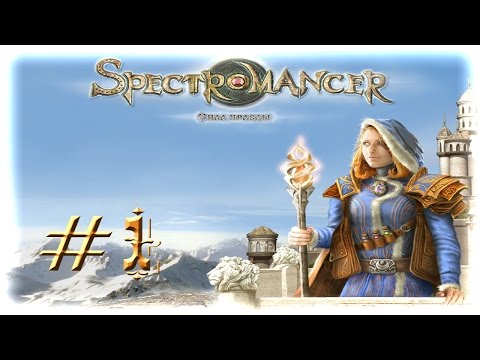 Видео: Прохождение/летсплей Spectromancer (Часть 1)