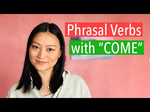 Видео: Phrasal verbs with “Come” / Англи Үйл Үг/Vlog 34