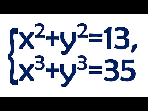 Видео: Крутая система ➜ x²+y²=13; x³+y³=35