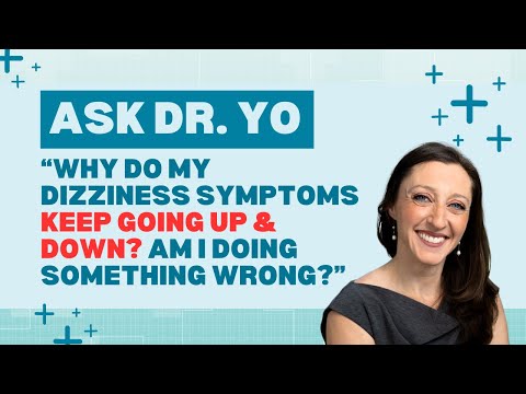 Видео: Спросите доктора Йо: почему симптомы моего хронического головокружения то усиливаются, то ослабев...