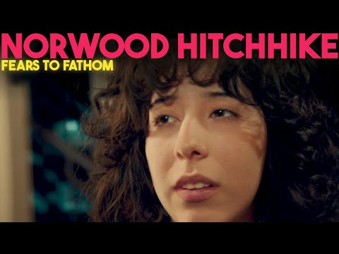 Видео: NORWOOD HITCHHIKE | Экранизация Fears To Fathom