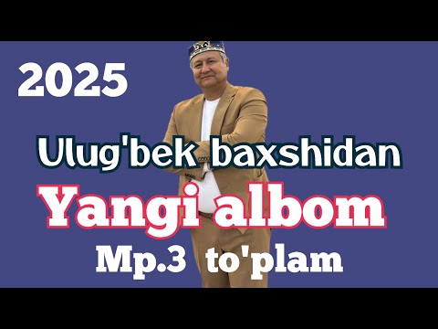Видео: Ulug'bek baxshi - 2025 Yangi albom Yangi hit mp.3 Qo'shiqlar to'plami Улуг'бек бахши 