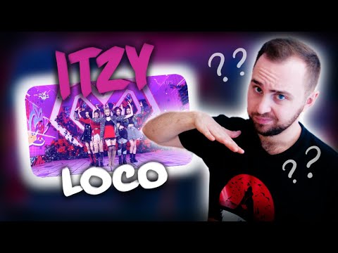 Видео: РЕАКЦИЯ НА ITZY - LOCO