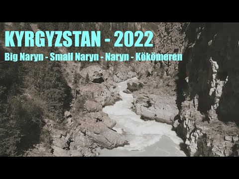 Видео: Большой Нарын - Малый Нарын - Нарын - Кекемерен - 2022 / Kyrgyzstan - 2022