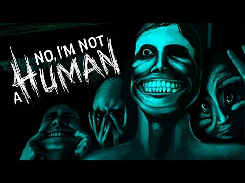 Видео: No, I'm not a Human= А я точно человек? #1