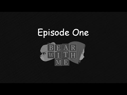 Видео: Bear with me. Эпизод 1. Часть 1