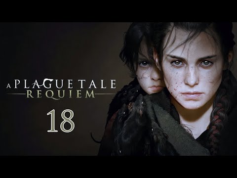 Видео: A Plague Tale Requiem Часть 18 "Линия крови-2"