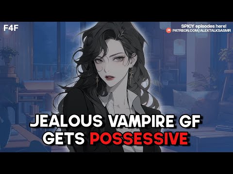 Видео: F4F | Ревнивая девушка-вампир становится собственником [помечает тебя] [ты мой] | ASMR RP